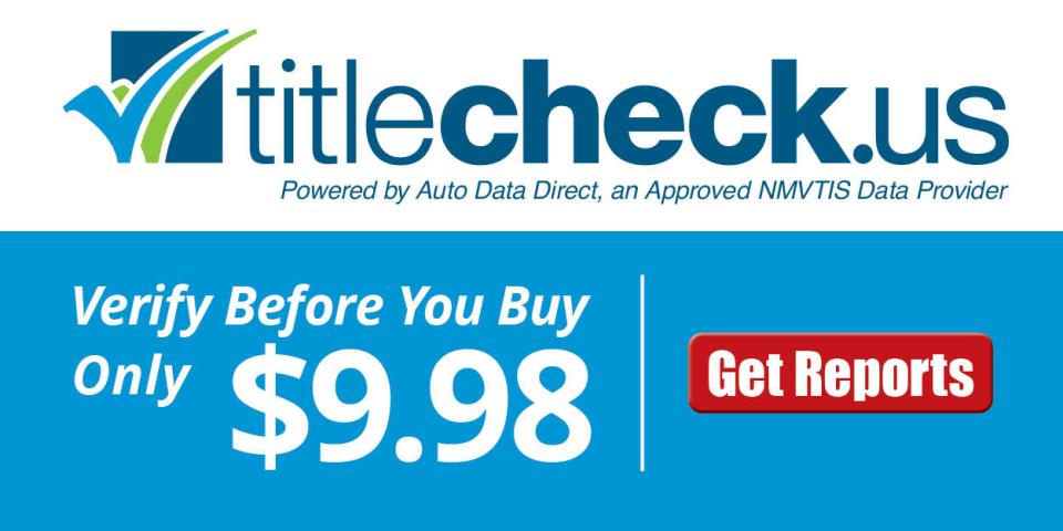 titlecheck.us powered by Auto Data Direct, Inc. Verify before you buy. Get Reports.
